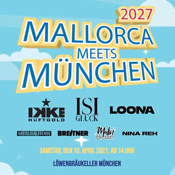 Mallorca Meets Muenchen 2027 Tickets